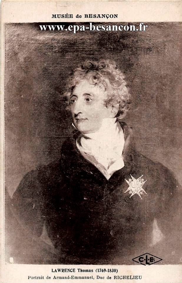 MUSÉE de BESANÇON - LAWRENCE Thomas (1769-1830) - Portrait de Armand-Emmanuel, Duc de RICHELIEU